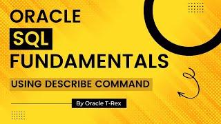 Oracle SQL How to use Describe Command in Oracle SQL Part 1 - Lesson 17