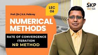 Rate of Convergence | Order of Convergence | Newton Raphson Method | Prof. (Dr.) S. K. Paikray