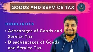 Advantages and Disadvantages of Goods and Service Tax (GST) | Study at Home with me