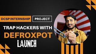 DefroxPot - A Honeypot Tool To Trap Attackers Created By Our Students [ Hindi ]