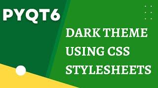 PyQt6 Dark Theme using CSS Stylesheets