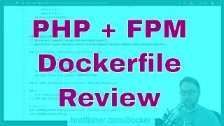 Real world PHP and FPM Dockerfile Review