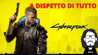 CYBERPUNK 2077: E' COMUNQUE MOSTRUOSO