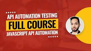 API Automation Testing Full Course | JavaScript API Automation