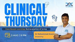 #ClinicalThursday | Extravasation of Urine by Dr Mohammed Azam - Anatomy | NEET PG | INI CET | FMGE
