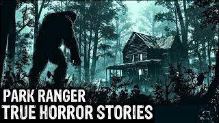 TRUE Terrifying Park Ranger Horror Stories (Dogman,Sasquatch, Wendigo,Werewolf,Bigfoot,Creepy)