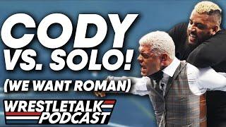 When Should Roman Reigns Return? Cody Rhodes vs Solo Sikoa! WWE SmackDown & AEW Collision Review