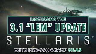 Stellaris - Discussing the 3.1 Lem Update with Silas