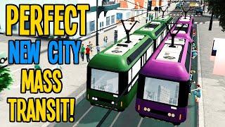 Mass Transit Perfection for New Cities in Cities Skylines!