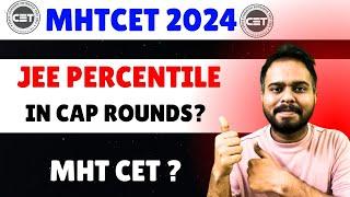Will i get admission from jee percentile in Cap Rounds? CAP ROUND 2024 | MHT CET PERCENTILE OR JEE?