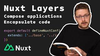 How to use Nuxt Layers to encapsulate your code