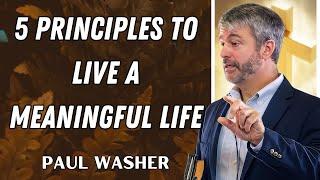 Paul Washer Sermons 2024 - 5 Principles To Live A Meaningful Life