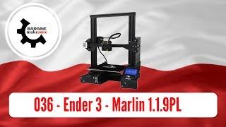 036 - Ender3 - Marlin1.1.9PL