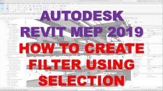 REVIT MEP 2019: HOW TO CREATE FILTER USING SELECTION