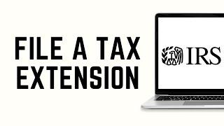 How To File A Tax Extension On IRS 2024 | File A Tax Extension Online