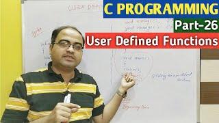 C PROGRAMMING | Part-26 | User Defined Functions