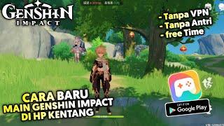 CARA BARU MAIN GAME GENSHIN IMPACT DI HP KENTANG ANDROID