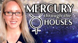 Mercury through the Houses - ALL HOUSES - Where are you SKILLED and ADAPTABLE