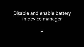 windows 10 missing power icon -  disable and enable battery in device manager to fix