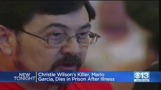 Christie Wilson's Killer, Mario Garcia, Dies In Prison After Illness