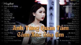 Anh Từng Quan Tâm Cảm Xúc Của Em - Đừng Hỏi Em Ổn Không Lofi H2k - Nhạc Ballad Hot TikTok 2024