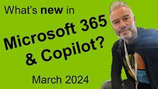 #71 What's new in Microsoft 365 and Teams? March 2024