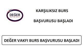 GERİ ÖDEMESİZ BURS - DEĞER EĞİTİM VAKFI BURS BAŞVURULARI BAŞLADI BURS BAŞVURU NASIL YAPILIR?