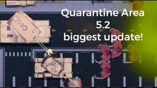 Quarantine Area 5.2 BIGGEST UPDATE!