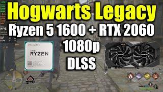 Hogwarts Legacy - Ryzen 5 1600 + RTX 2060