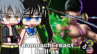 "DanMachi Gacha: Bell as zoro Reacting to the former pirate hunter TikToks!"