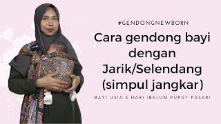 TUTORIAL MENGGENDONG DENGAN JARIK (SIMPUL JANGKAR) PADA BAYI NEWBORN YANG BELUM PUPUT PUSAR