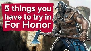 5 things you have to try in For Honor