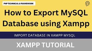 How to Export MySQL Database using Xampp || import database in xampp mysql || export database