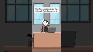 When Veronika Uses an Air Horn to Handle Rude Customers #gplus #animation #corporate #skits