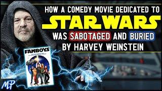 The STAR WARS Comedy That Battled Harvey Weinstein (FANBOYS)