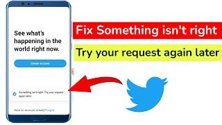 Fix Twitter Something isn't right. try your request again later issue