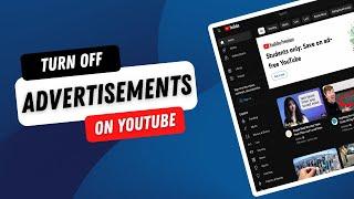 Turn Off Ads on YouTube