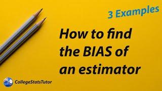 Estimators in Stats | Bias (1 of 3)