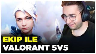 ERAY EKİPLE VALORANT 5V5 OYNUYOR | 05.07.2023