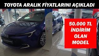 TOYOTA ARALIK FİYATLARINI AÇIKLADI|50.000 TL İNDİRİM OLAN MODEL