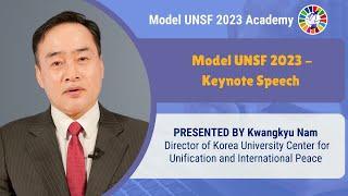 [Model UNSF Academy 2023] Keynote Speech - Kwangkyu Nam