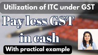 Manner & Utilization of ITC in GST | ITC Sett off provisions