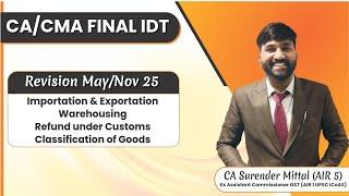 CA/CMA Final IDT Customs Revision May/Nov 2025 | Import Export, Warehousing, Refund, Classification