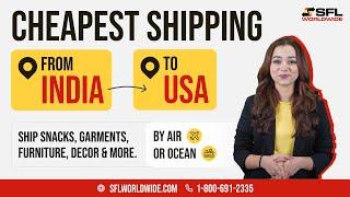 Affordable Shipping India to US | Send Items: Boxes, Food, Docs, Furniture | Air or Sea