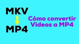 Cómo convertir MKV a MP4 Sin Programas