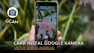 Cara Download Google Camera (GCam) untuk semua HP android