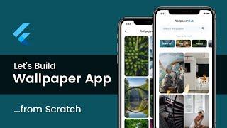 Build a Wallpaper App with Flutter | Flutter Tutorial For Beginners