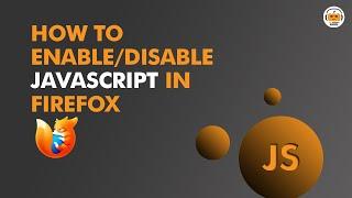 How to Enable JavaScript in Firefox?