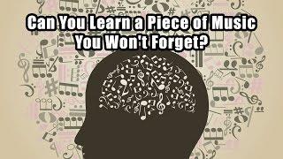 Can You Learn a Piece of Music You Won't Forget?