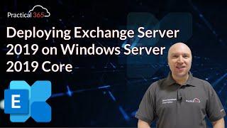 Deploying Exchange Server 2019 on Windows Server 2019 Core